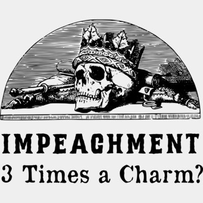 Impeachment 3 Times a Charm? Thumbnail